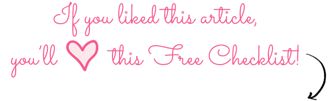 If you liked this article, you'll LOVE this FREE Checklist!