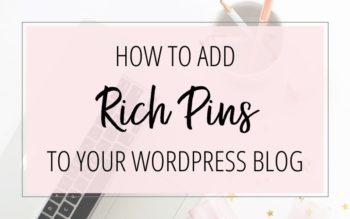 HOW TO ADD RICH PINS TO YOUR WORDPRESS BLOG