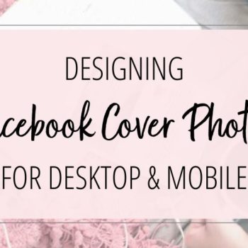 Designing Facebook Page Cover Photos for Desktop & Mobile Devices