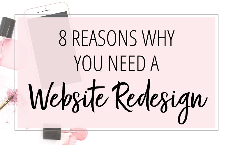 8 Reason Why You Need A Website Redesign 