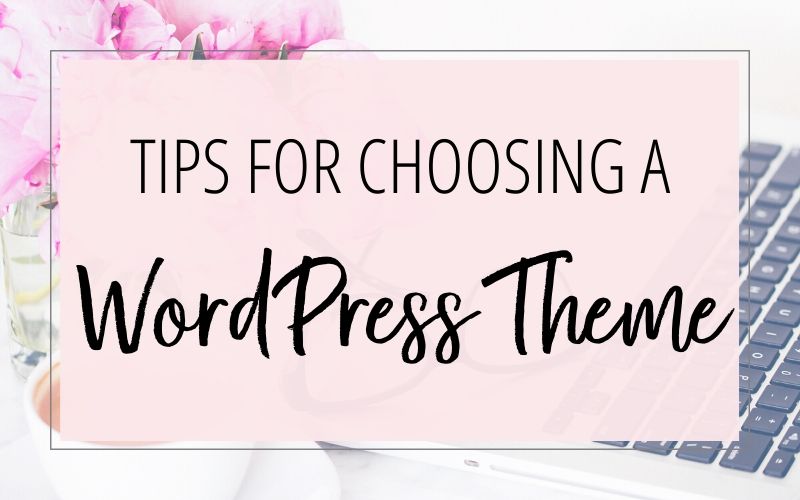 Tips For Choosing A WordPress Theme