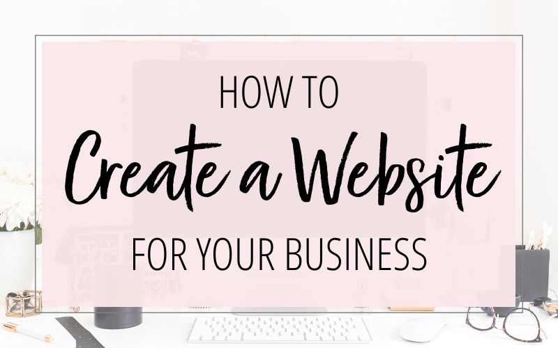 How to Create a Website for Your Business in 2021 - Kelly Ward, Web ...