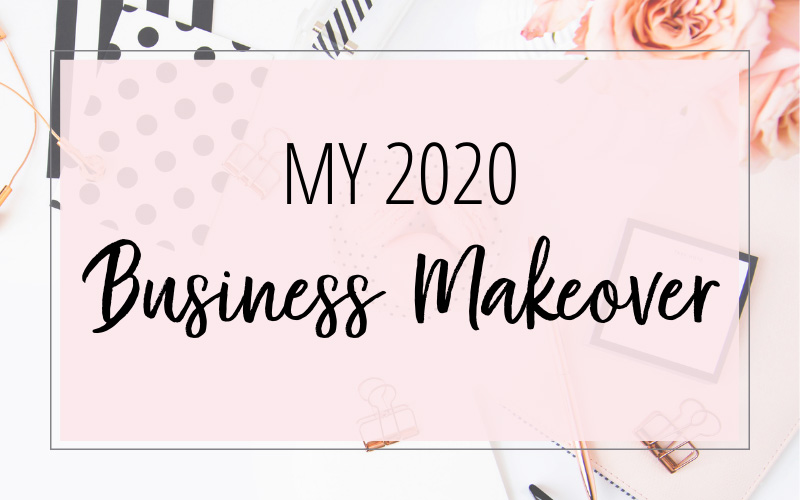 My 2020 Business Makeover