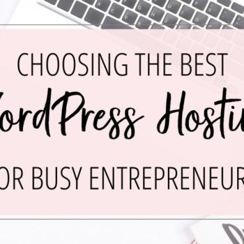 Choosing the Best WordPress Hosting for Busy Entrepreneurs